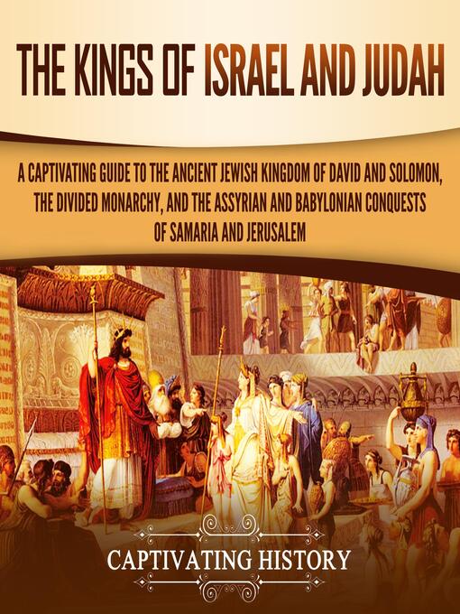 Title details for The Kings of Israel and Judah by Captivating History - Available